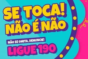 imagem mostra peça de campanha de combate ao assédio no carnaval Foto: Divulgação/Semipi